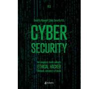 Cyber security. Nel complesso mondo collegato. Ethical hacker. Comandi, sintassi e attacchi