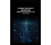 Cyber Security Quantum Cryptography v2: Updated from v1