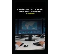 Cyber Security Real-Time Risk Visibility