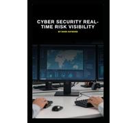 Cyber Security Real-Time Risk Visibility
