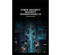 Cyber Security Security Technologies v2: Updated information from v1