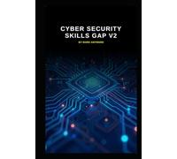 Cyber Security Skills Gap v2: Updated information from v1