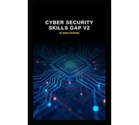 Cyber Security Skills Gap v2: Updated information from v1