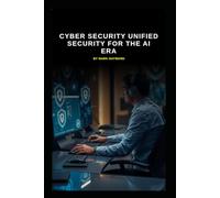 Cyber Security Unified Security for the AI Era