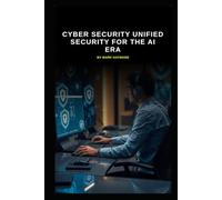 Cyber Security Unified Security for the AI Era