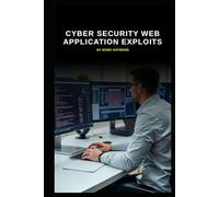 Cyber Security Web Application Exploits
