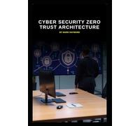 Cyber Security Zero Trust Architecture