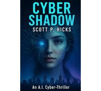 Cyber Shadow: An AI Cyber-Thriller