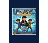 Cyber Smart Squad: Edition 1 - The Protectors of Digital Lands
