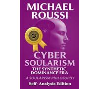 Cyber Soularism: Self-Analysis Edition: A Soularism Philosophy