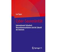Cyber-Souveränität: Internationale Sicherheit, Massenkommunikation und die Zukunft des Internets