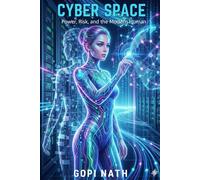 Cyber Space: Power, Risk, and the Modern Human