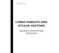 Cyber Threats and Attack Vectors: Human-Centered Attacks