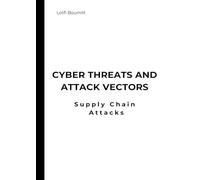 Cyber Threats and Attack Vectors: Supply Chain Attacks