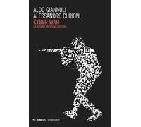 Cyber war. La guerra prossima ventura