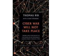 Cyber War Will Not Take Place: 1