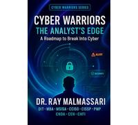 Cyber Warriors: The Analyst’s Edge: A Roadmap to Break Into Cyber: 2