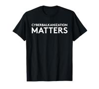 Cyberbalkanization Matters - Decentralize The Internet Maglietta