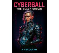 Cyberball: The Black Crown