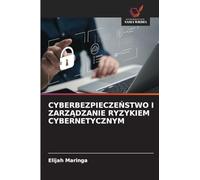 CYBERBEZPIECZE¿STWO I ZARZ¿DZANIE RYZYKIEM CYBERNETYCZNYM