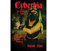 Cyberbia, A Cybergoth Tale: Volume 2, Shadows in the Darkness