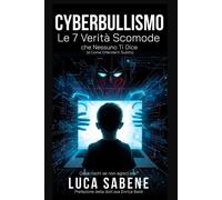 Cyberbullismo: Le 7 Verità Scomode che Nessuno Ti Dice e Come Difenderti S...