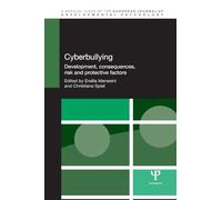 Cyberbullying: Development, Consequences, Risk and Protective Factors