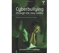 [(Cyberbullying Through the New Media: Findings from an International Network)] [Author: Peter K. Smith] published on (November, 2013)