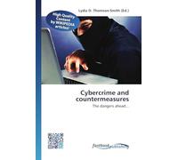 Cybercrime and countermeasures: The dangers ahead...