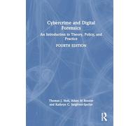 Cybercrime and Digital Forensics: An Introduction to Theory, Policy, and Practice