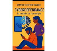 CYBERDÉPENDANCE: La maladie du numérique