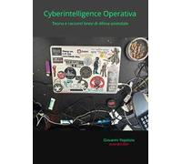 Cyberintelligence operativa. Teoria e racconti brevi di difesa aziendale