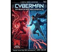 Cyberman: Cybersecurity Superhero Comic Book For The Digital World: Vol. 1: Cyberman And Dr Deception - Social Engineering And Security Awareness