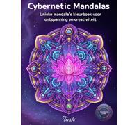 Cybernetic Mandalas: Rustgevend mandala kleurboek voor volwassenen met creatieve patronen voor focus, ontspanning en innerlijke balans