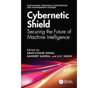 Cybernetic Shield: Securing the Future of Machine Intelligence