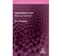 Cybernetics of Art: Reason and the Rainbow