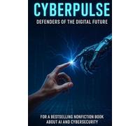 CYBERPULSE: Defenders of the Digital Future