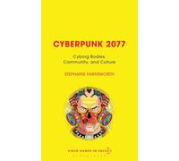 Cyberpunk 2077: Cyborg Bodies, Community, and Culture