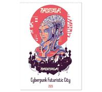 Cyberpunk Futuristic City (Wall Calendar 2026 DIN A2 portrait), CALVENDO 12 Month Wall Calendar: Cyberpunk: A world of futuristic robots, cyborgs, and sci-fi action.