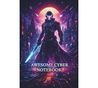 Cyberpunk Lined Notebook: Futuristic Neon Sci-Fi Notebook for Notes, Journaling and Writing | Cyberpunk Journal | 120 Pages | 6 x 9 Inches