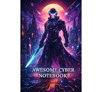 Cyberpunk Lined Notebook: Futuristic Neon Sci-Fi Notebook for Notes, Journaling and Writing | Cyberpunk Journal | 120 Pages | 6 x 9 Inches