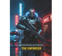 Cyberpunk Notebook: The Enforcer (Grid Notebook): A 150-Page Grid Journal for Gamers, Sci-Fi Fans, and TTRPG Planning | Features a Cinematic Cyberpunk Art Cover