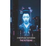 Cyberpunk Notebook: The Kitsune: A 150-Page Lined Journal for Gamers, Sci-Fi Fans, and TTRPG Players | Features a Cinematic Cyberpunk Art Cover