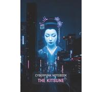 Cyberpunk Notebook: The Kitsune: A 150-Page Lined Journal for Gamers, Sci-Fi Fans, and TTRPG Players | Features a Cinematic Cyberpunk Art Cover