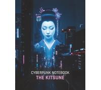 Cyberpunk Notebook: The Kitsune (Grid Notebook): A 150-Page Grid Journal for Gamers, Sci-Fi Fans, and TTRPG Planning | Features a Cinematic Cyberpunk Art Cover