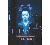 Cyberpunk Notebook: The Kitsune (Grid Notebook): A 150-Page Grid Journal for Gamers, Sci-Fi Fans, and TTRPG Planning | Features a Cinematic Cyberpunk Art Cover