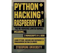 Cyberpunk University Python, Hacking & Raspberry Pi 3 (Tascabile)