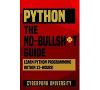 Cyberpunk University Python The No-Bullsht Guide (Tascabile)