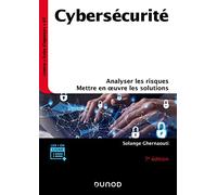 Cybersécurité: Analyser les risques, mettre en oeuvre les solutions