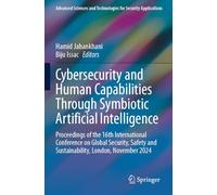 Cybersecurity and Human Capabilities Through Symbiotic Artificial Intelligence: Proceedings of the 16th International Conference on Global Security, Safety and Sustainability, London, November 2024